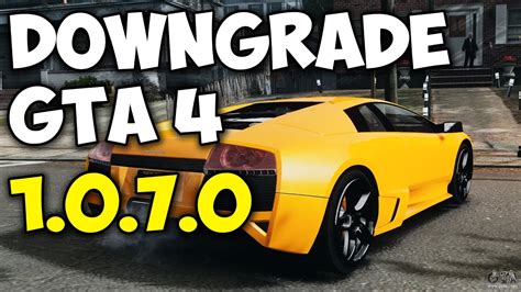 gta iv 1.0.4.0 downgrade.